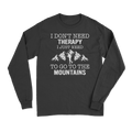 Hiking I Don't Need Therapy Long Sleeve T-Shirt